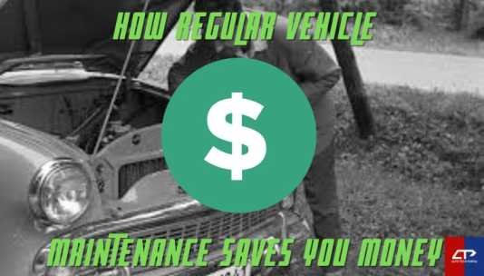 How Regular Vehicle Maintenance Saves You Money - 4 Ways To Save Money